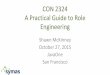 CON 2324 A Practical Guide to Role Engineering · PDF file27/10/2015 · CON 2324 A Practical Guide to Role Engineering Shawn McKinney October 27, 2015 JavaOne San Francisco
