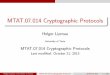 MTAT.07.014 Cryptographic Protocols - ut · PDF fileIn Fomin, F. V., Kwiatkowska, M., and Peleg, D., editors, ICALP 2013, volume 7966 of LNCS, pages 645{656, Riga, ... (Crypto I or