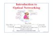 Introduction to Optical Networkingjain/tutorials/ftp/t_1fund.pdf · Introduction to Optical Networking RPR DWDM ASON GFP SONET? The Ohio State University Columbus, OH 43210 Nayna