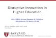 Disruptive Innovation in Higher Education69.59.162.218/ADEA2014/I-006.1204.pdf · Objectives 1. Identify drivers of change in dental education 2. Describe the theory of disruptive