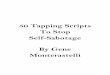 50 Tapping Scripts To Stop Self-Sabotage ... - EFT · PDF fileGene Monterastelli is the editor of Tapping Q & A and the host of the Tapping Q & A Podcast. He is an EFT practitioner