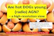 Are hot DOGs young (radio) AGN? - IRA · PDF fileAre hot DOGs young (radio) AGN? – a high-resolution view Sándor Frey (FÖMI SGO, Hungary) Zsolt Paragi (JIVE, the Netherlands) Krisztina