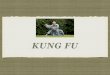 Kung fu -   · PDF fileHISTORY OF KUNG FU Because of the ancient China had to survive in bad environment, so people invented Kung Fu to train them. When Tang Dynasty, the