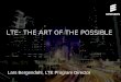 Lte- the art of the possible - UKNOF · PDF fileLTE- The art of the possible ... Carrier Aggregation LTE Advanced now Commercial ... 900 1800 2100. 11 MHz. 25 MHz. 10 (20) MHz. 900