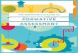 FORMATIVE ASSESSMENT - Masteryconnect · PDF filemay not carry grade points. Quizzes Papers Entrance slips Presentations Concept maps ... FORMATIVE ASSESSMENT VS. SUMMATIVE ASSESSMENT