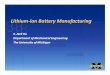 Lithium ion Battery Manufgfacturing - Georgia Institute of ... · PDF fileLithium‐ion Battery Manufgfacturing S. Jack Hu Department of Mechanical Engineering ... [Bella et al., 2009]