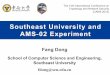 Southeast University and AMS-02 Experiment · PDF fileSoutheast University and AMS-02 Experiment Fang Dong School of Computer Science and Engineering, Southeast University fdong@seu.edu.cn
