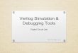Verilog Simulation & Debugging Tools - Media IC & System Labmedia.ee.ntu.edu.tw/personal/pcwu/dclab/dclab_02.pdf · •IC Design Lab (TA: ... •Elaborates the design and generates
