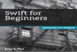 Swift for Beginners - pearsoncmg.comptgmedia.pearsoncmg.com/images/9780134044705/samplepages/... · Swift for Beginners: Develop and Design Boisy G. Pitre Peachpit Press To report