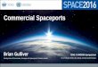 Commercial Spaceports - International Civil Aviation ... - B. Gulliver... · Brian Gulliver Kimley-Horn & Associates, Aerospace & Spaceports Practice Leader Commercial Spaceports