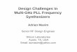 Design Challenges In Multi-GHz PLL · PDF fileDesign Challenges In Multi-GHz PLL Frequency Synthesizers Adrian Maxim Senior RF Design Engineer Silicon Laboratories Austin, TX, USA