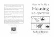 How To guide - Radical Routes - A network of Housing Co ...radicalroutes.org.uk/publicdownloads/how-to-housing-co-op.pdf · Printed by Footprint Workers Co-op a Radical Routes co-op