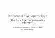 The Dark Triad disorders - SFU · PDF fileHistrionic Narcissistic ... The Dark Triad of personality disorders: ... Narcissistic personality disorder –9 criteria (DSM IV and provisional