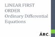 LINEAR FIRST ORDER Ordinary Differential Equations · PDF file•General and Standard Forms of linear first-order ordinary differential equations. ... this chapter 𝑎0 cannot be