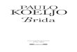 Paulo Koeljo - delfi.rs · PDF file14 Paulo Koeljo U prvom trenutku se složila. Međutim, prilikom sva-kog sledećeg susreta imala je da doda neku prepreku. Tra - žila je da promenim