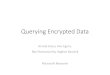 Querying Encrypted Data -   · PDF fileQuerying Encrypted Data Arvind Arasu, ... AWS Security Advice 7 