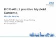 BCR-ABL1 positive Myeloid Sarcoma - ogt.com · PDF filePB film - Pancytopaenic ... an adverse risk cytogenetic abnormality according to the Revised ... Marianne Grantham Amy Roe Sally