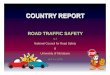 ROAD TRAFFIC SAFETY -  · PDF fileROAD TRAFFIC SAFETY BY ... • The amended list of actins was distributed to ... probation period should depend on the demerit points the driver