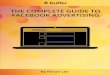 the complete guide to facebook advertising - Buffer Blog · PDF file2 lofferaom THE COMPLETE GUIDE TO FACEBOOK ADVERTISING Facebook in particular stands out — in some cases, 7x cheaper