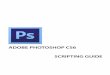 Adobe Photoshop CS6 Scripting Guide6 1 Introduction About this Manual This manual provides an introduction to scripting Adobe Photoshop CS6 on Mac OS and Windows. Chapter 1 covers