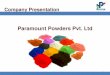 Paramount Powders Pvt. Ltd Powders Presentation… · ¾ More than a decade old company in India ... ¾ Elcometer ¾ Dessicator ¾ U.V ... Agricultural and construction equipment,