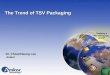 The Trend of TSV Packaging - · PDF fileThe Trend of TSV Packaging Dr. ChoonHeung Lee ... Package-on-Package Flip chip + Wire bonding TSV Wire bonding + Wire bonding Package Stacking