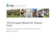 The European Market for Organic · PDF fileThe European Market for Organic Food ... market research companies. ... India (400’551), Uganda (188’625) ...Authors: Susanne Padel ·