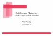 Building and Managing Java Projects with Mavenjava.ociweb.com/javasig/knowledgebase/2004-03/maven.pdf · Building and Managing Java Projects with Maven Alan Wang Connectria. ... test