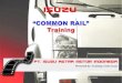 PT. ISUZU ASTRA MOTOR INDONESIA · PDF fileEngine Mechanical (Common Rail) TC ... 10:00 60' - Pengantar sistem common rail [Theory] 11.00 60 - Engine Mechanical Common Rail [Theory]