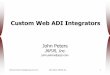 Custom Web ADI Integrators - jrpjr.comjrpjr.com/paper_archive/5_12_peters.pdf · – Then the interfaced to the base XLA tables using the ... PC Setup Changes ... 1 Using Microsoft