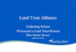 Land Trust Alliance - Gathering Watersgatheringwaters.org/assets/Land_Trust_Alliance_and_Standards... · –Land Trust Alliance –Land Trust Accreditation Commission –Standards