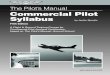 The Pilot’s Manual Commercial Pilot Syllabusskybnd.com/wp-content/uploads/2012/10/Commercial1.pdfThe Pilot’s Manual Commercial Pilot Syllabus Fifth Edition A Flight & Ground Training