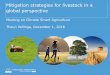Meeting on Climate Smart Agriculture Theun Vellinga ... · PDF fileMeeting on Climate Smart Agriculture Theun Vellinga, December 1, 2016. The complete whole livestock sector GHG emissions