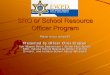 SRO or School Resource Officer - IN.govCrapser... · SRO or School Resource Officer Program ... On December 14, 2012, Adam Lanza, ... warrants, robberies as well as homicides