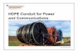 HDPE Conduit for Power and Communications - Conduit Division · PDF fileIllustrate several installation techniques used with HDPE ... -Dura-Line Corporation-Dow Chemical ... -Boring