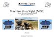 Machine Gun Sight (MGS) - IT & T · PDF fileMachine Gun Sight (MGS) • The MGS is designedand developed primarilyfor crew-served weapons. • The MGS design allows for ... M249 Light