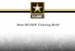 New NCOER Training Brief - The United States Army 17, 2015 · New NCOER Training Brief . 2 . Unclassified ... of the same rank, ... it displays the rater’s rating history by grade