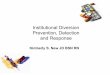Institutional Diversion Prevention, Detection and · PDF fileInstitutional Diversion Prevention, Detection and Response ... Controlled drug misuse by Certified Registered ... • Collaborative