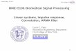 BME I5100 Biomedical Signal Processing Linear systems ... · PDF file1 Lucas Parra, CCNY City College of New York BME I5100: Biomedical Signal Processing Linear systems, Impulse response,