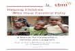 Helping Children Who Have Cerebral Palsy - CBM · PDF fileHelping Children Who Have Cerebral Palsy ... may not learn to feed or dress herself, ... These children need a lot of help