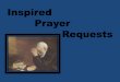 Inspired Prayer Requests - Let God be · PDF fileInspired Prayer Requests . Romans 8:26-27 ... Our Father which art in heaven, Hallowed be thy name. 10 Thy kingdom come. Thy will be