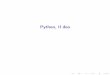 Python, II deo - University of Belgradetnt.etf.bg.ac.rs/~oe4sae/13th-2015.pdf · Python,dostakalkulatora: programiranje! I pokreneteIDLE I File,NewFile(Ctrl+N) I kucateprogram I sintaksnaprovera: