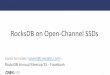 RocksDB on Open-Channel SSDs - · PDF fileRocksDB on Open-Channel SSDs Javier González RocksDB Annual Meetup'15 - Facebook Open-Channel SSD Project: hups://github.com/OpenChannelSSD