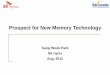 Prospect for New Memory Technology · PDF fileProspect for New Memory Technology SK hynix Sung Wook Park Aug, 2012 . 1 DRAM Cost Trend Cost/ bit [$] Cost per Giga Bit - Past and Future