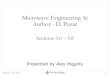 Microwave Engineering 3e Author - D. Pozarweb.cecs.pdx.edu/~chiang/ECE_431_531_Winter_2011/James_A_Higgi… · February 22, 2011 1 Microwave Engineering 3e Author - D. Pozar Presented