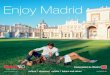 BVCM019273 Enjoy Madrid. Cuadríptico. Inglés · PDF filethis, without forgetting Madrid’s very own Broadway, the Gran Vía, where the latest musicals show. The Region of Madrid