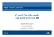 Visual Dashboards for Self-Service BI - …download.101com.com/pub/tdwi/Files/081314SAS.pdf · Visual Dashboards for Self-Service BI August 2014 Cindi Howson ... best practices in