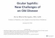 Ocular Syphilis: New Challenges of an Old Disease · PDF fileOcular Syphilis: New Challenges of an Old Disease Anne Marie Rompalo, ... Case 1: History of Present ... • Uveitis: anterior