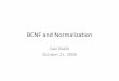 BCNF and Normalization - Computer Science atcourses.cs.vt.edu/~cs4604/Fall08/lectures/lecture14.pdf · BCNF and Normalization Zaki Malik October 21, 2008. Relational Schema Design