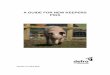 A GUIDE FOR NEW KEEPERS - PIGS - · PDF fileNEW PIG KEEPERS GUIDE Whether you keep one pet pig or a commercial herd of pigs you need to be registered with Defra. In the event of a